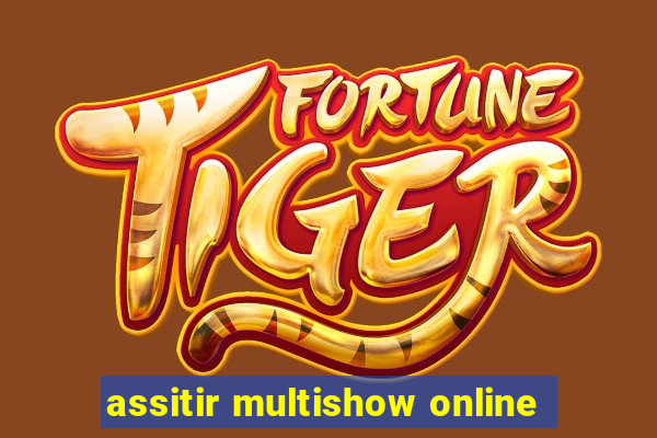 assitir multishow online